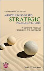 Mindfulness–Based Strategic Awareness Training – A Complete Program for Leaders and Individuals