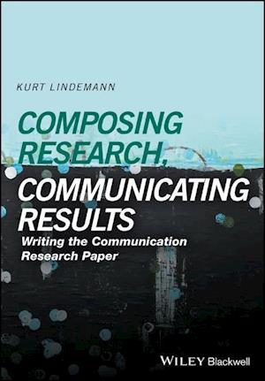 Composing Research, Communicating Results Writing the Communication Paper