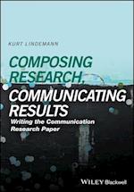 Composing Research, Communicating Results Writing the Communication Paper