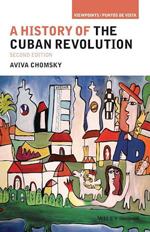 A History of the Cuban Revolution, 2e