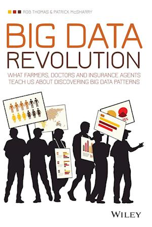 Big Data Revolution – What farmers, Doctors and Insurance Agents Teach us About Discovering Big Data Patterns