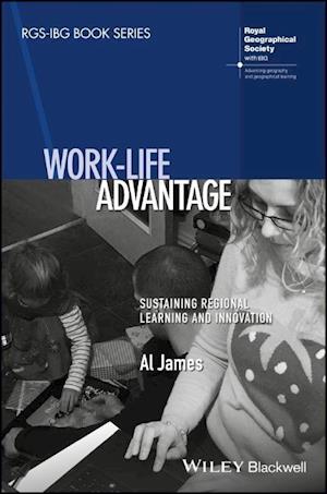 Work–Life Advantage – Sustaining Regional Learning and Innovation