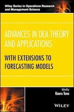 Advances in DEA Theory and Applications – With Extensions to Forecasting Models