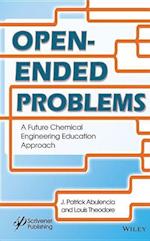 Open–Ended Problems: A Future Chemical Engineering Engineering Education Approach