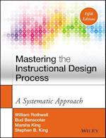 Mastering the Instructional Design Process – A Systematic Approach 5e
