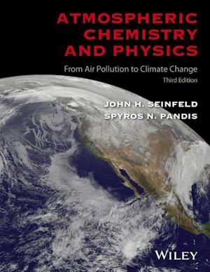 Atmospheric Chemistry and Physics: From Air Pollut ion to Climate Change, Third Edition