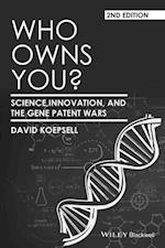 Who Owns You? Science, Innovation, and the Gene Patent Wars 2e