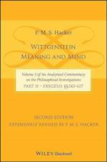 Wittgenstein – Meaning and Mind (Volume 3 of an Analytical Commentary on the Philosophical Investigations), Part 2: Exegesis §§243–427