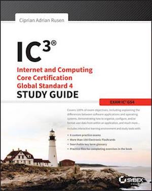 IC3: Internet and Computing Core Certification Global Standard 4 Study Guide