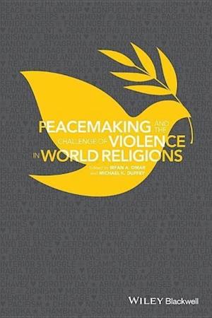 Peacemaking and the Challenge of Violence in World Religions