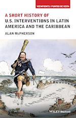 A Short History of U.S. Interventions in Latin America and the Caribbean