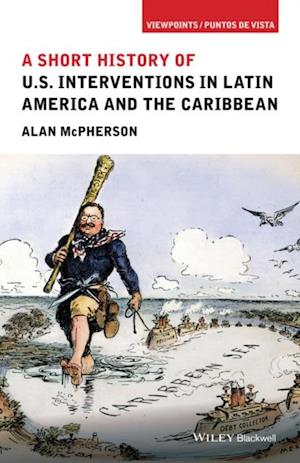 Short History of U.S. Interventions in Latin America and the Caribbean