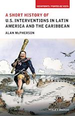 Short History of U.S. Interventions in Latin America and the Caribbean
