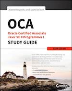 OCA: Oracle Certified Associate Java SE 8 Programmer I Study Guide