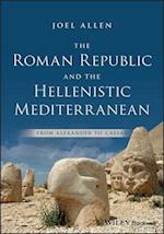 The Roman Republic and the Hellenistic Mediterranean