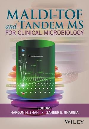 MALDI–TOF and Tandem MS for Clinical Microbiology