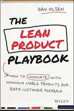 The Lean Product Playbook – How to Innovate with Minimum Viable Products and Rapid Customer Feedback