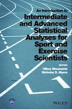 Introduction to Intermediate and Advanced Statistical Analyses for Sport and Exercise Scientists