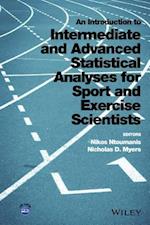 An Introduction to Intermediate and Advanced Statistical Analyses for Sport and Exercise Scientists