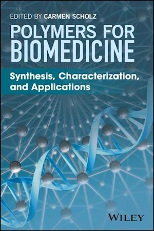 Polymers for Biomedicine – Synthesis, Characterization, and Applications