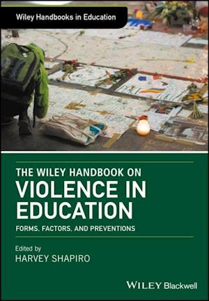 Wiley Handbook on Violence in Education