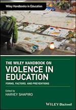 Wiley Handbook on Violence in Education