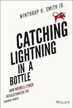 Catching Lightning in a Bottle – How Merrill Lynch  Revolutionized the Financial World
