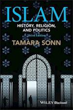 Islam – History, Religion, and Politics 3e