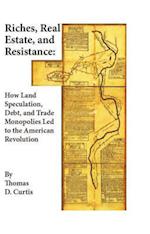 Riches, Real Estate, and Resistance