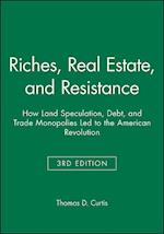 Riches, Real Estate, and Resistance – How Land Speculation, Debt, and Trade Monopolies Led to the  American Revolution