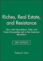 Riches, Real Estate, and Resistance