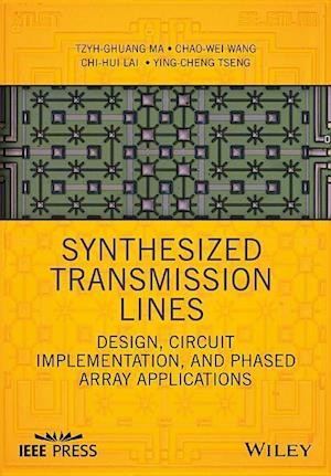 Synthesized Transmission Lines – Design, Circuit implementation and Phased Array Applications