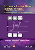 Harmonic Balance Finite Element Method – Applications in Nonlinear Electromagnetics and Power Systems