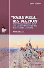 "Farewell, My Nation" – American Indians and the United States in the Nineteenth Century 3e