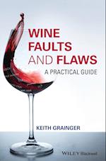 Wine Faults and Flaws – A Practical Guide