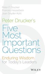Peter Drucker's Five Most Important Questions – Enduring Wisdom for Today's Leaders