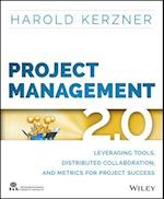 Project Management 2.0 – Leveraging Tools, Distributed Collaboration, and Metrics for Project Success