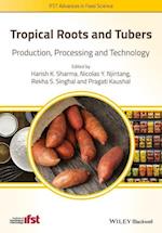 Tropical Roots and Tubers – Production, Processing and Technology