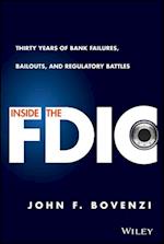 Inside the FDIC – Thirty Years of Bank Failures, Bailouts, and Regulatory Battles