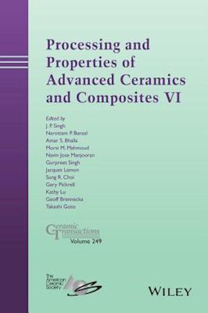 Processing and Properties of Advanced Ceramics and  Composites VI – Ceramic Transactions, Volume 249