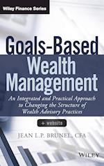 Goals–Based Wealth Management + Website – An Integrated and Practical Approach to Changing the Structure of Wealth Advisory Practices
