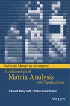 Solutions Manual to accompany Fundamentals of Matrix Analysis with Applications