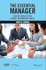 The Essential Manager – How to Thrive in the Global Information Jungle