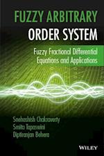 Fuzzy Arbitrary Order System – Fuzzy Fractional Differential Equations and Applications