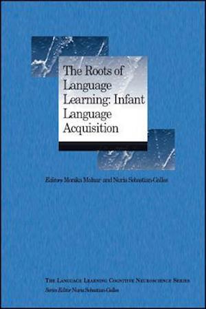 The Roots of Language Learning: Infant Language Acquisition