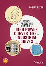 Model Predictive Control of High Power Converters and Industrial Drives
