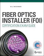 Fiber Optics Installer (FOI) Certification Exam Guide