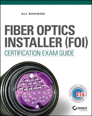 Fiber Optics Installer (FOI) Certification Exam Guide