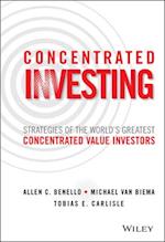 Concentrated Investing – Strategies of the World's Greatest Concentrated Value Investors