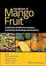Handbook of Mango Fruit – Production, Postharvest Science, Processing Technology and Nutrition